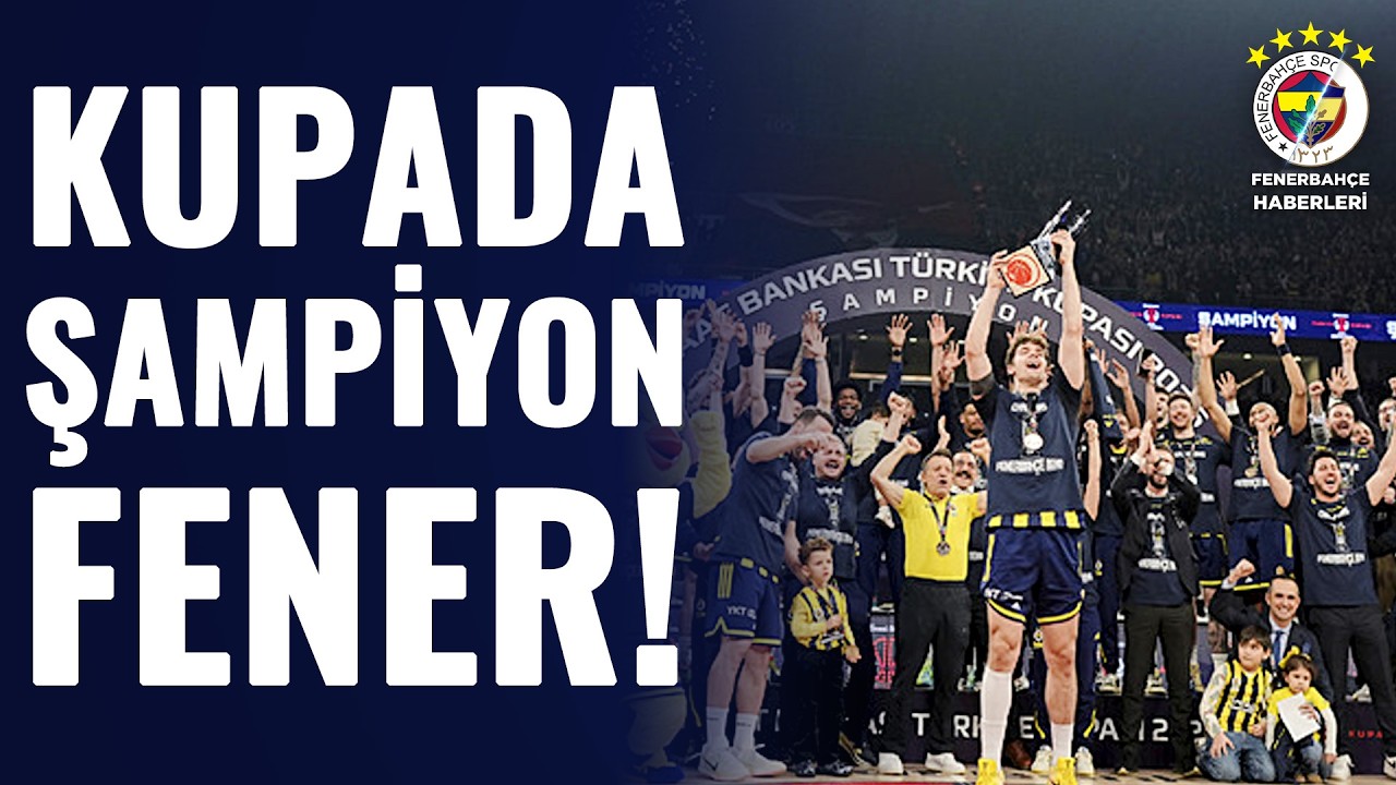 SON DAKİKA | Ziraat Bankası Türkiye Kupası'nda Şampiyon Fenerbahçe Beko