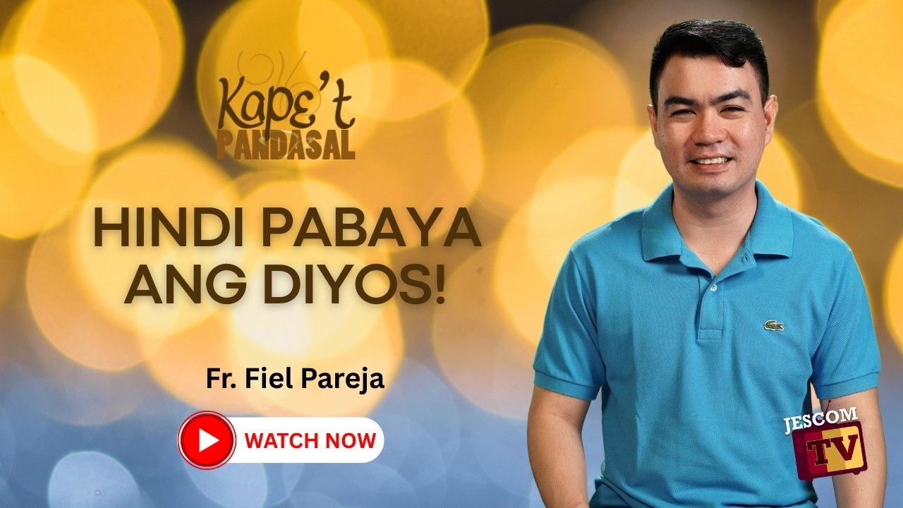 HINDI PABAYA ANG DIYOS! | Kape't Pandasal kasama si Fr Fiel Pareja