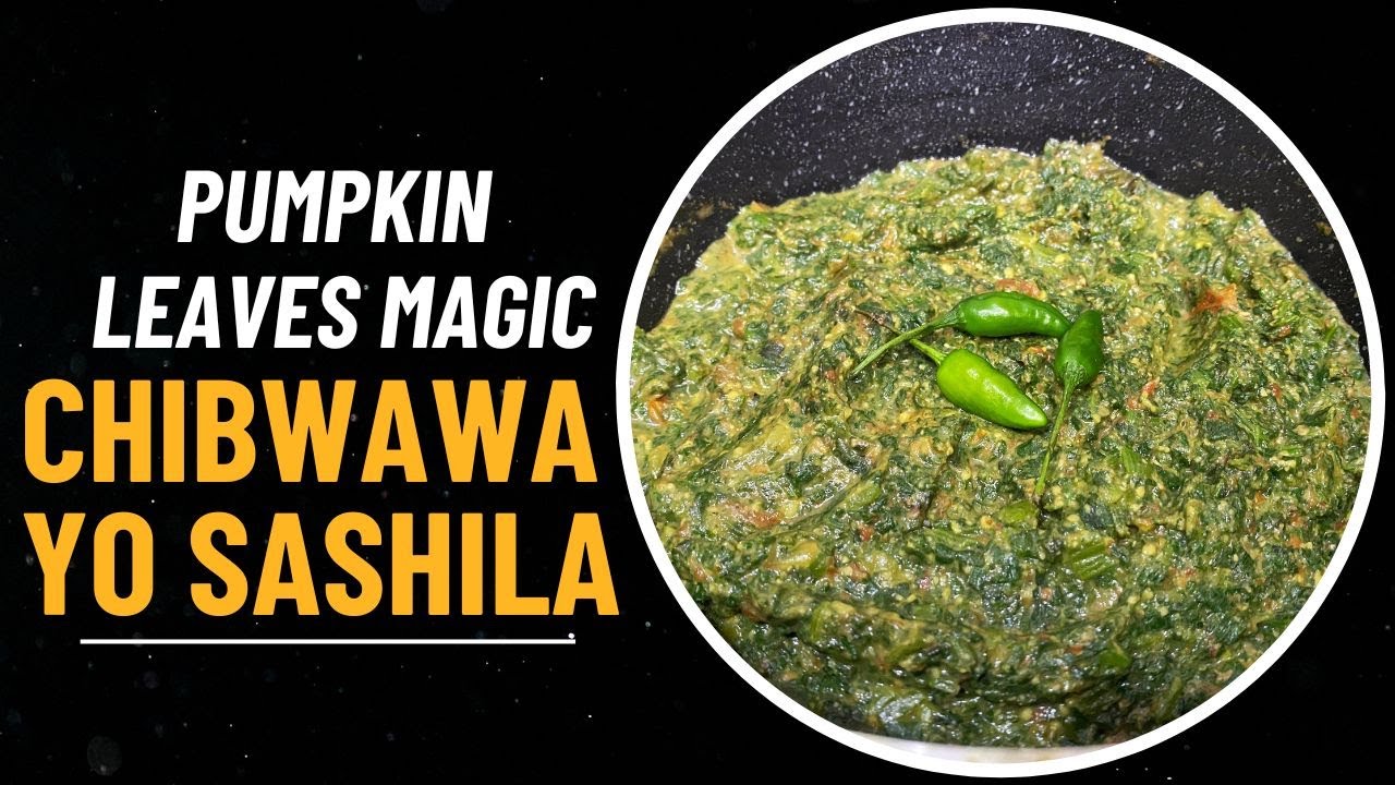 Chibwawa Yo Sashila | Pumpkin Leaves | Authentic Zambian Vegetable
