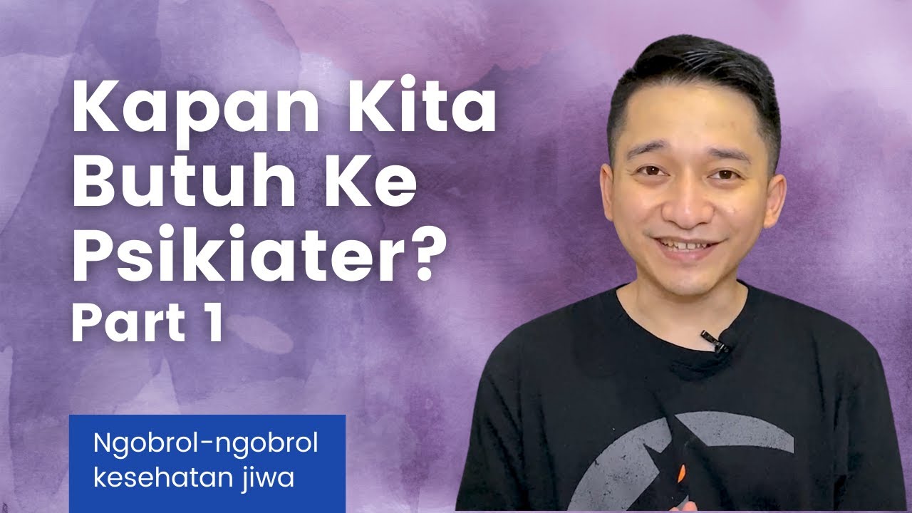 Kapan harus ke psikiater Part 1