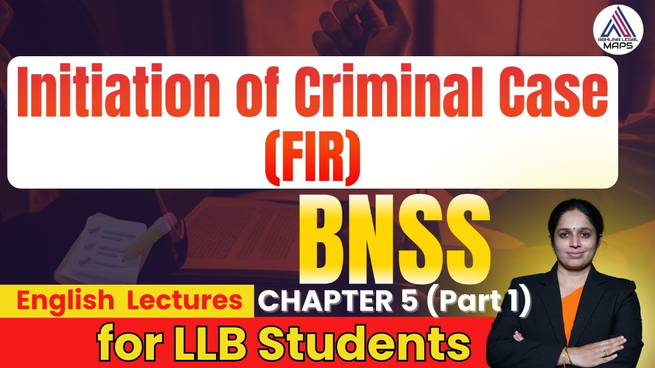 Chapter 5 (Part 1) Initiation of Criminal Case (FIR) for LLB Students (English)l By Aparna Bhat