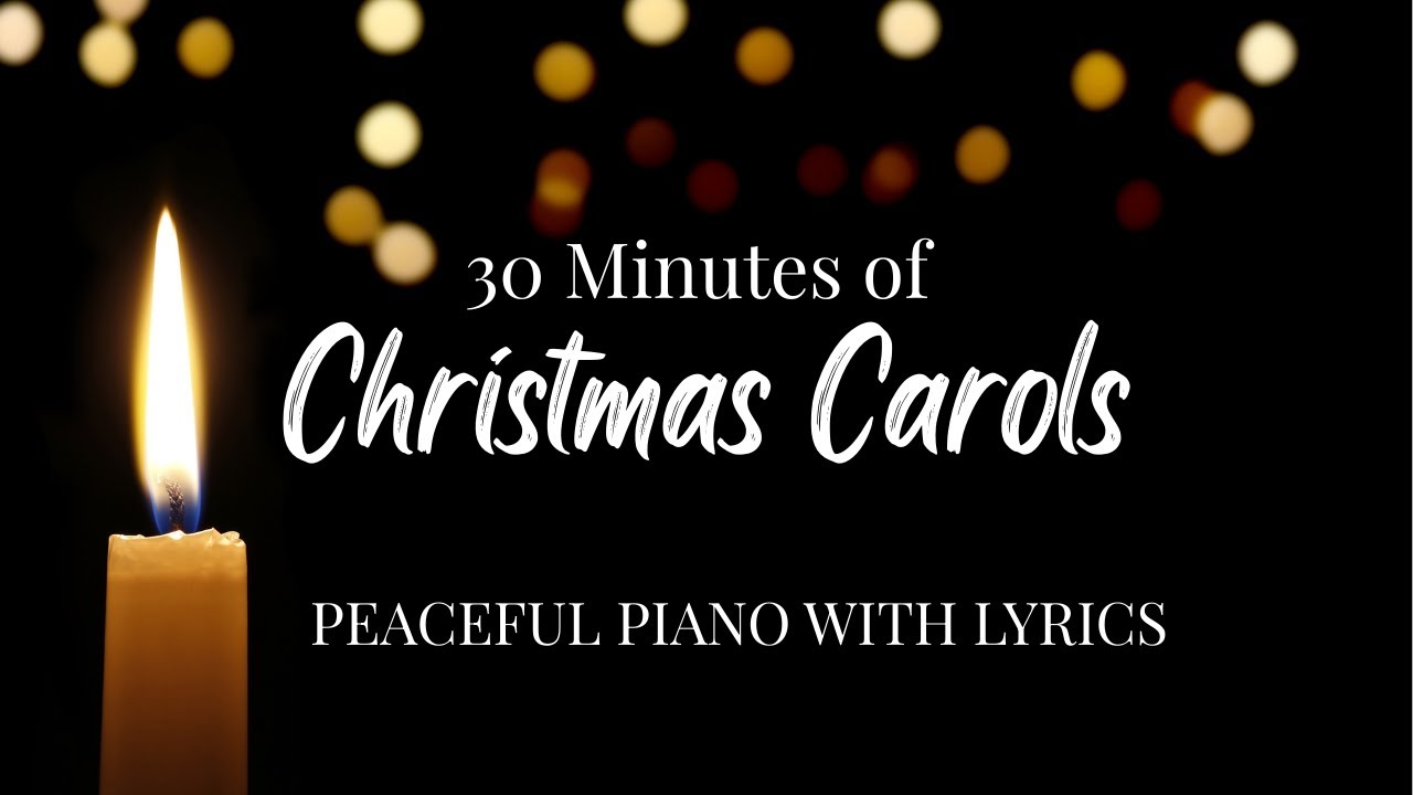 30 Minutes of Christmas Carols | Peaceful Piano Instrumental Accompaniments with lyrics