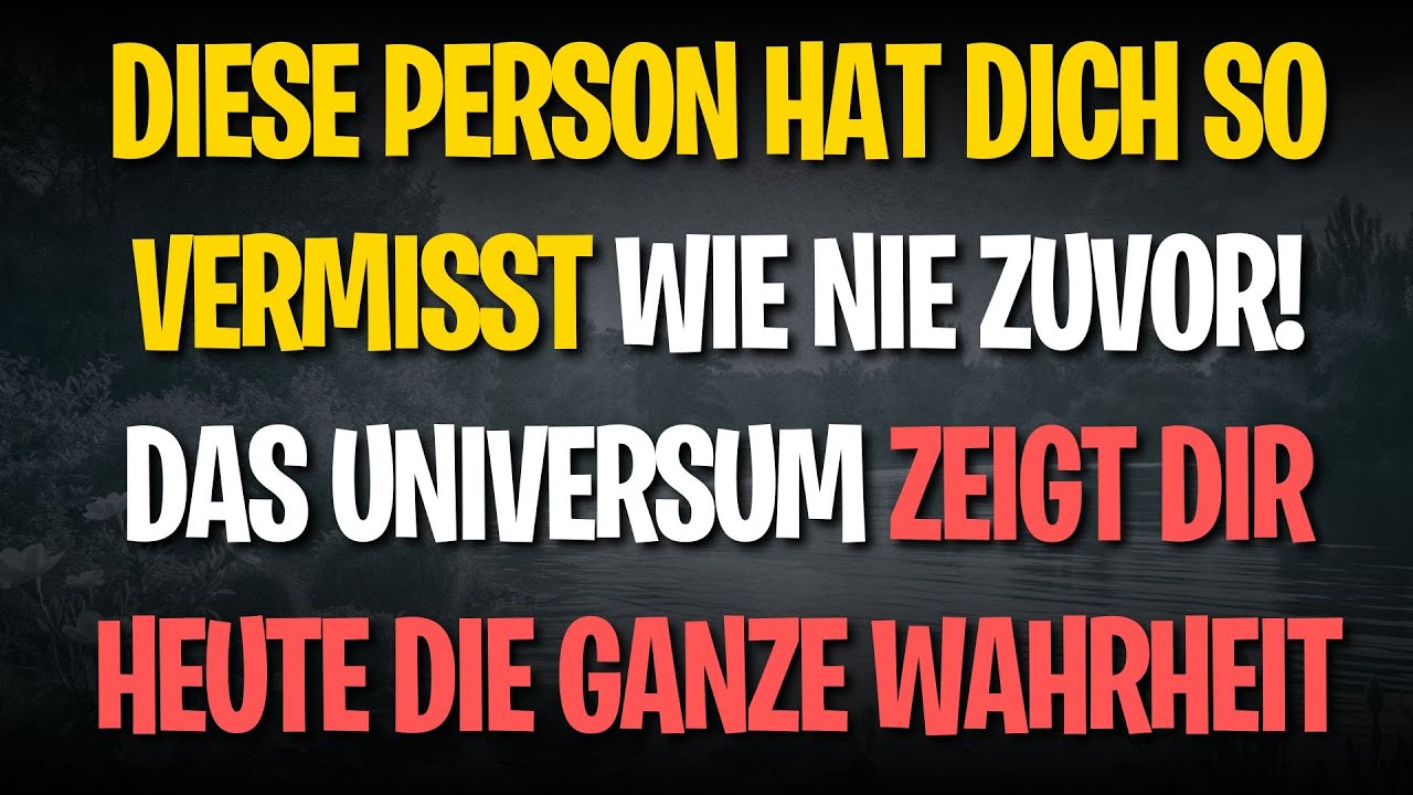 Diese Person hat dich so vermisst wie nie zuvor! Das Universum zeigt dir heute die ganze Wahrheit