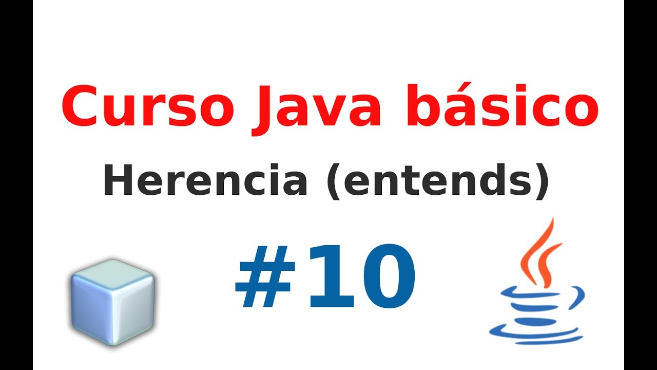 10.- [Curso java b&aacute;sico] Herencia en java (Extends)