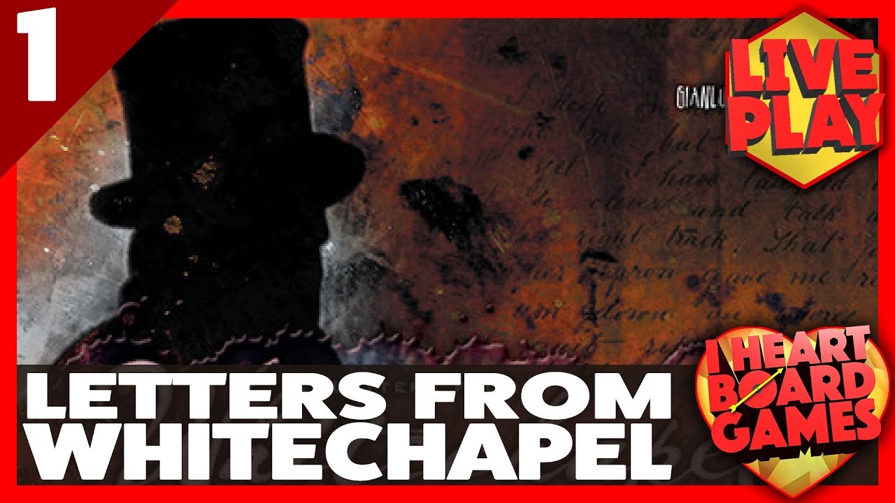 LETTERS FROM WHITECHAPEL (Session 1, 4 Players) Live Board Game Session! I Heart Board Games!