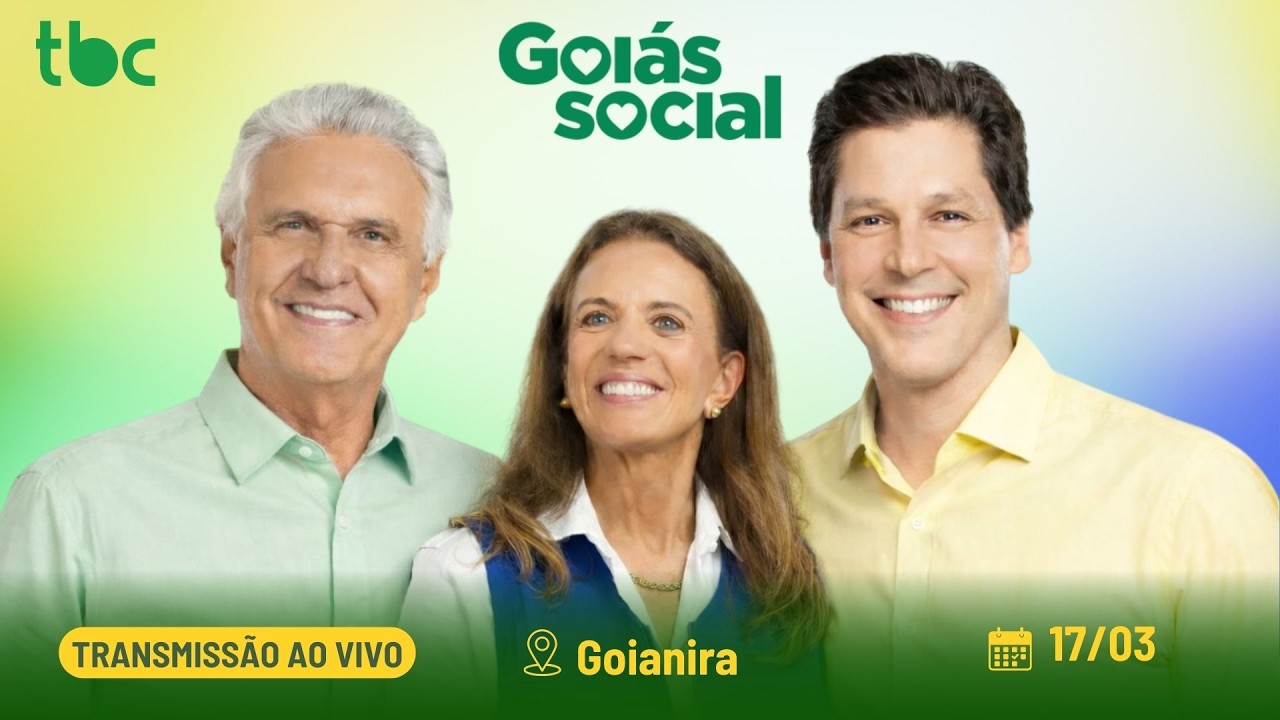 GOIÁS SOCIAL EM GOIANIRA | GOIÁS NA BRASIL CENTRAL | 17/03/2026