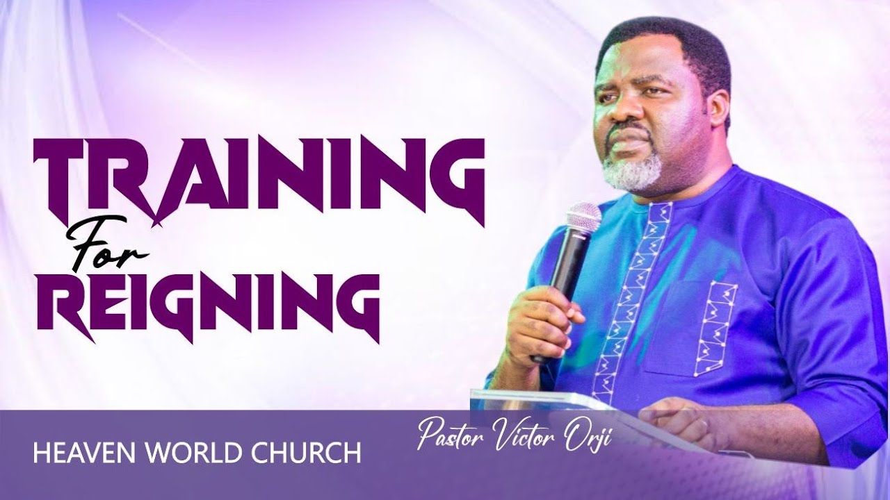TRAINING FOR REIGNING  ||  PASTOR VICTOR ORJI  ||  01_02_2025