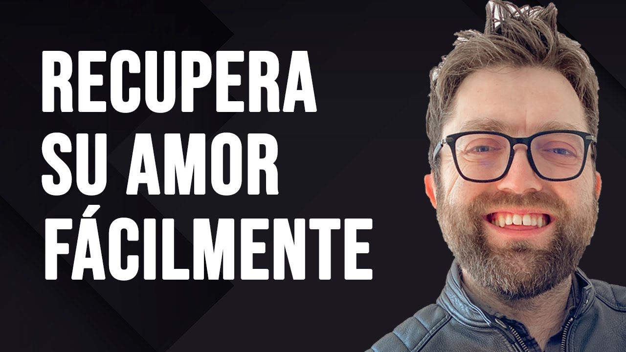 Como Recuperar A Tu Ex de Forma Fácil