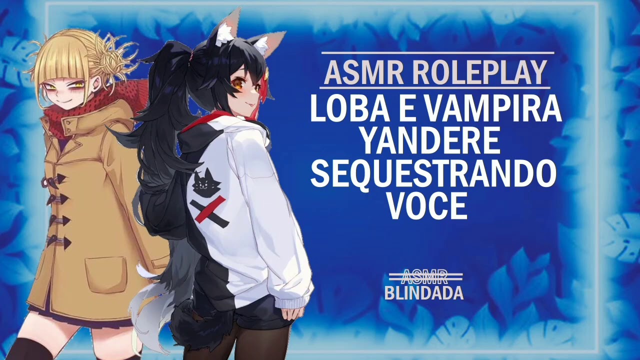 ASMR LOBA E VAMPIRA YANDERE PRENDENDO VOCÊ