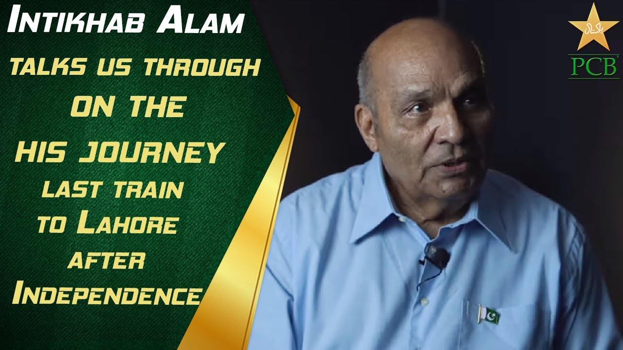 Intikhab Alam Talks Us Through His Journey On The Last Train To Lahore After Independence | PCB