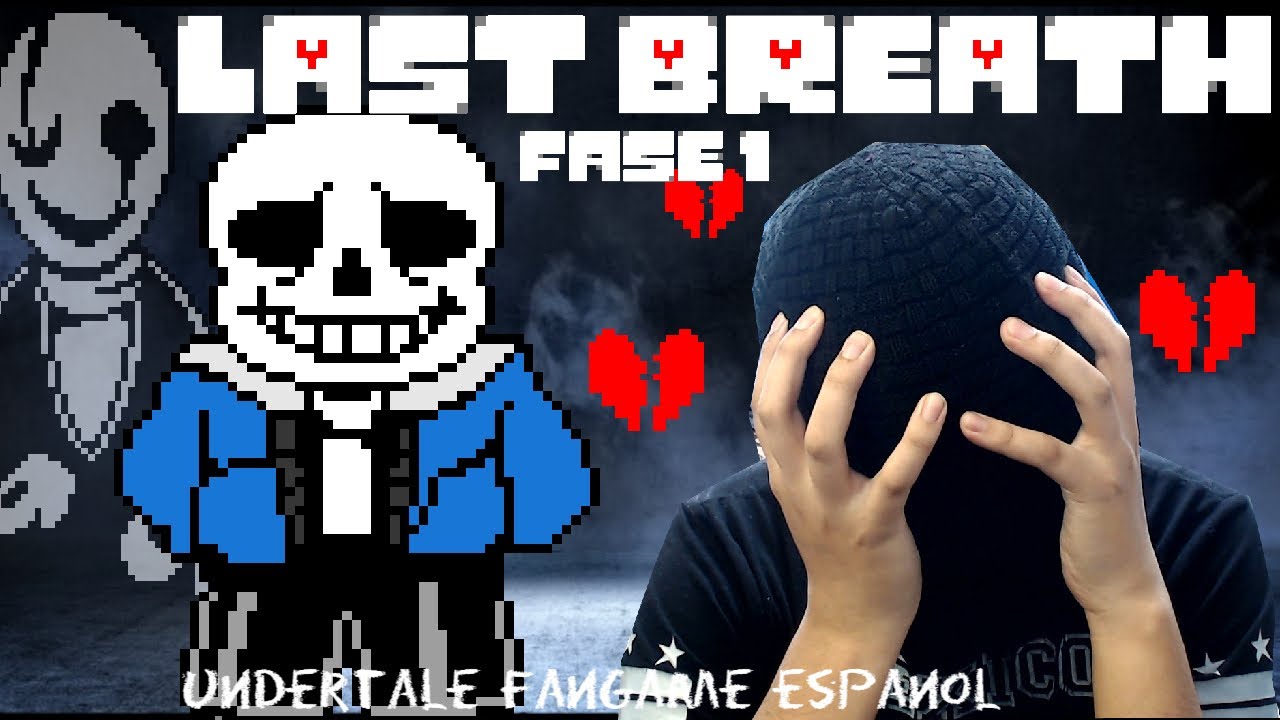 LAST BREATH, EL FANGAME DE UNDERTALE QUE ACABÓ CON MI PACIENCIA 😣❤ || LAST BREATH fangame en español