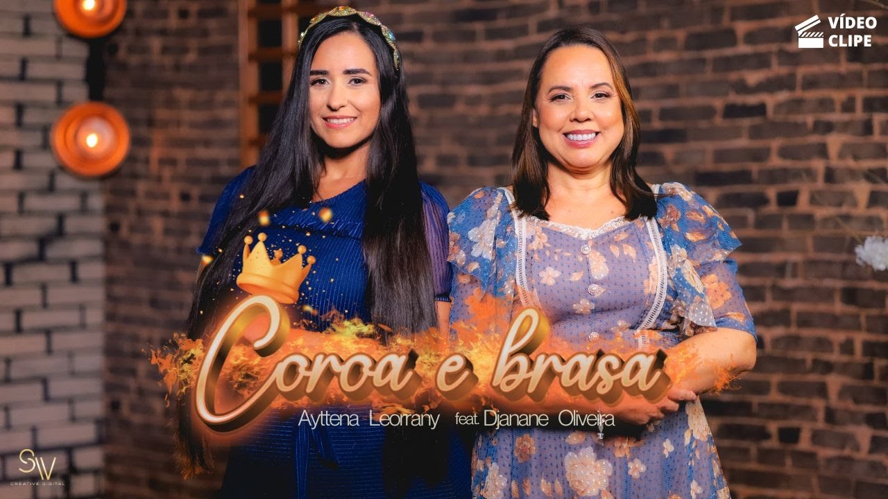 Coroa e Brasa | Ayttena Leorranny Feat. Djanane Oliveira  (Clipe Oficial)