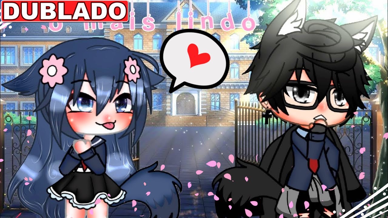 🌹✨ O MAIS LINDO ✨🌹 | Mini Filme [DUBLADO] Gacha Life - Parte única