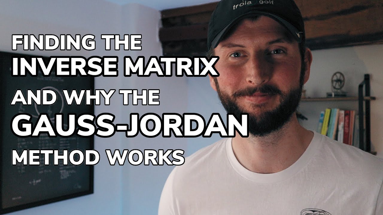 Finding Inverse Matrices: the Gauss Jordan Method and why it works.