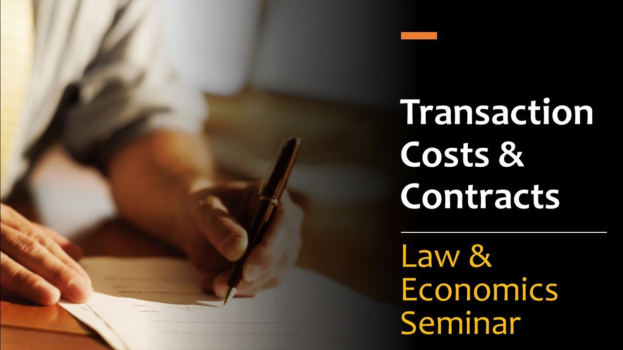 Transaction Costs & Contracts - Law & Economics