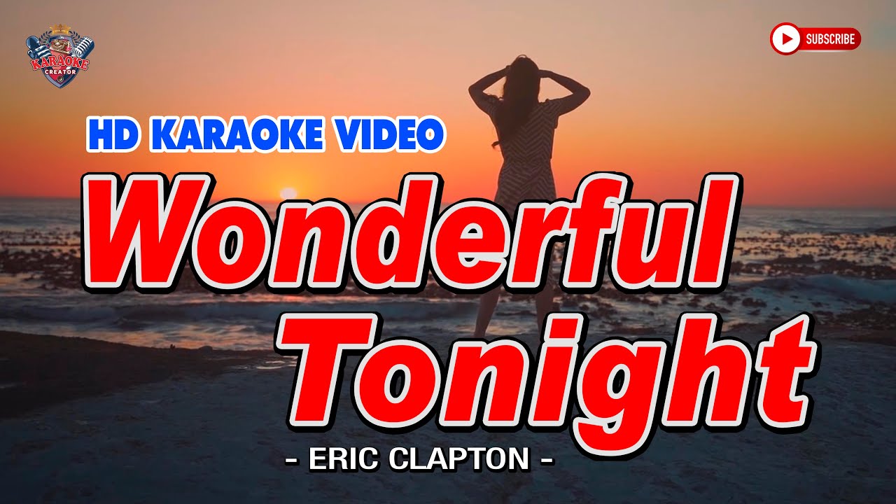 WONDERFUL TONIGHT || Eric Clapton || HD KARAOKE VIDEO 