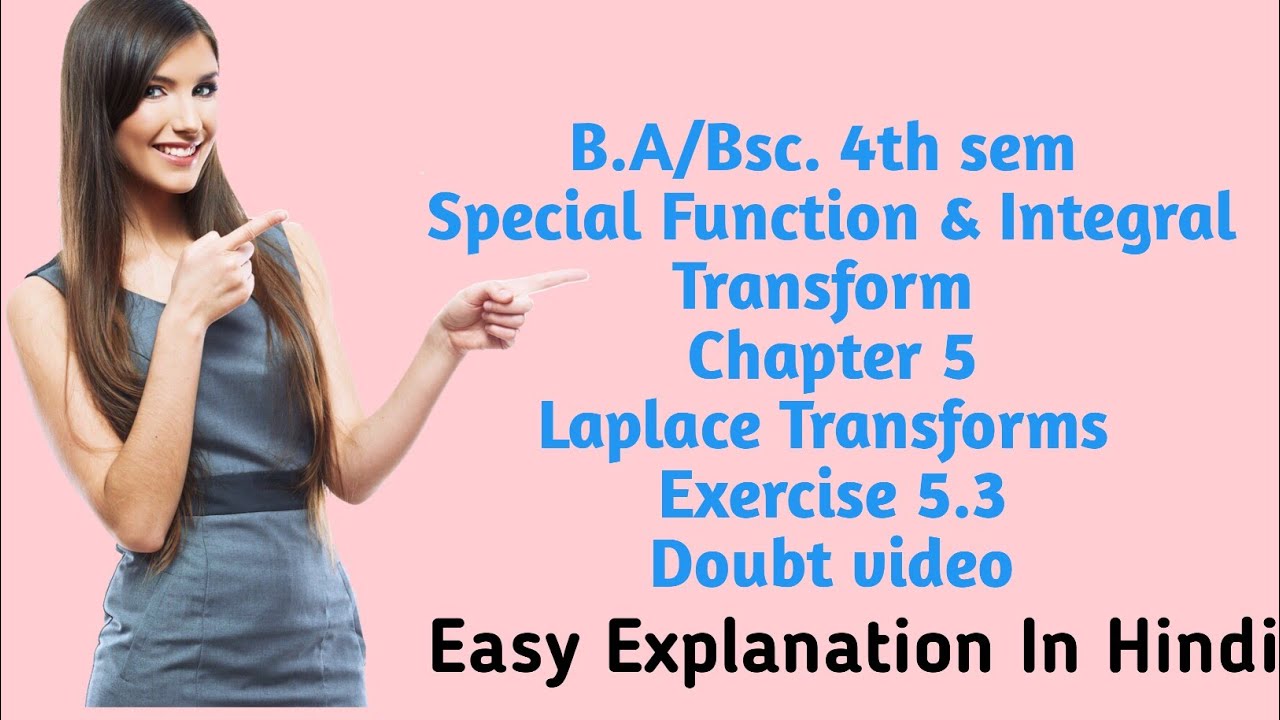 B.A/Bsc.| 4th sem | Special Function & Integral Transform| Chapter 5| Exercise 5.3 Doubts