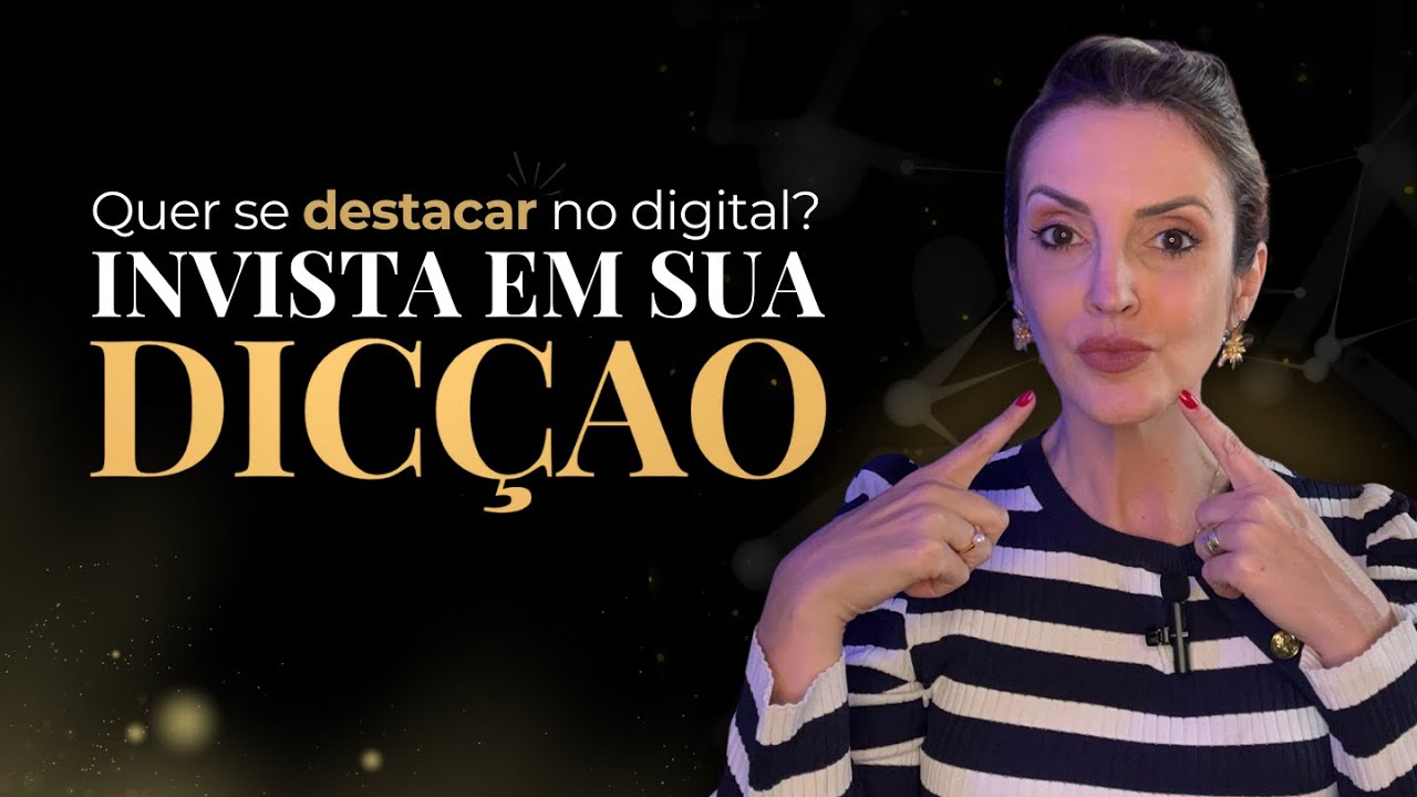 COMO MELHORAR A SUA DICÇÃO E SE DESTACAR NO DIGITAL
