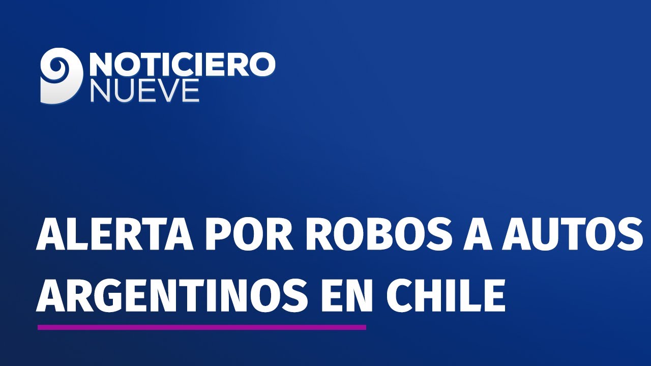 Alerta por robos a autos argentinos en Chile