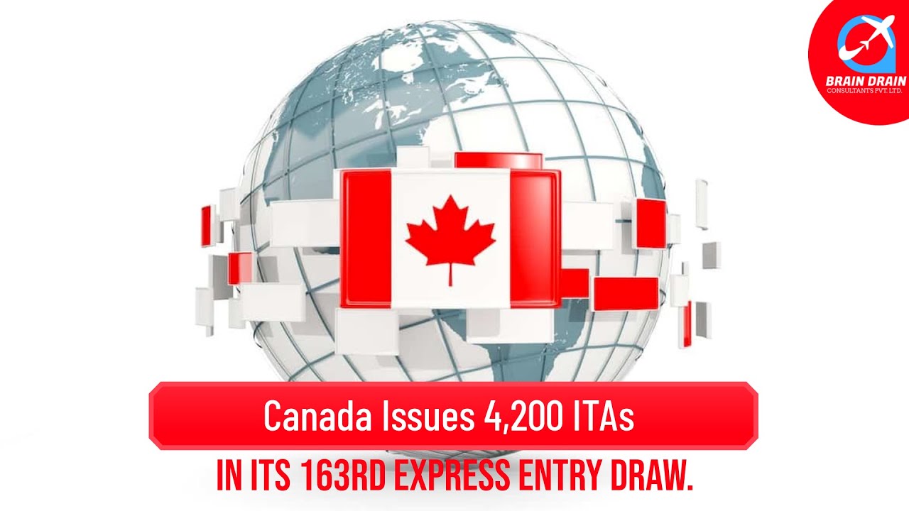 Canada issues another 4,200 ITAs in its 163rd Express Entry Draw
