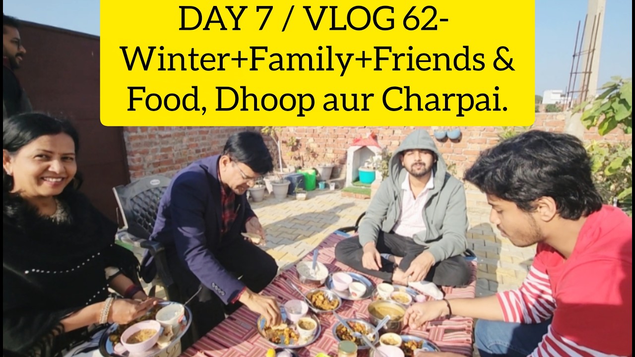 Day 7 in India/ Vlog62- Family and friends having Lunch on a sunny day in winter.