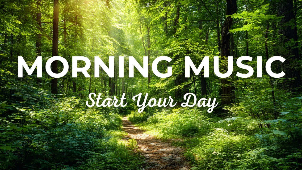 Start Your Day, for Work, Study, Walking - Relaxing Piano & Guitar | Gentle Morning Vibes