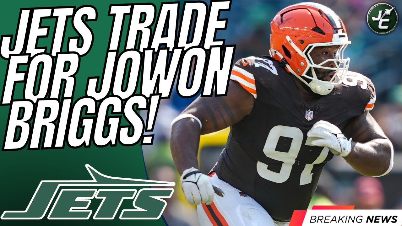 BREAKING: New York Jets ACQUIRE Jowon Briggs! | DT Cleveland Browns