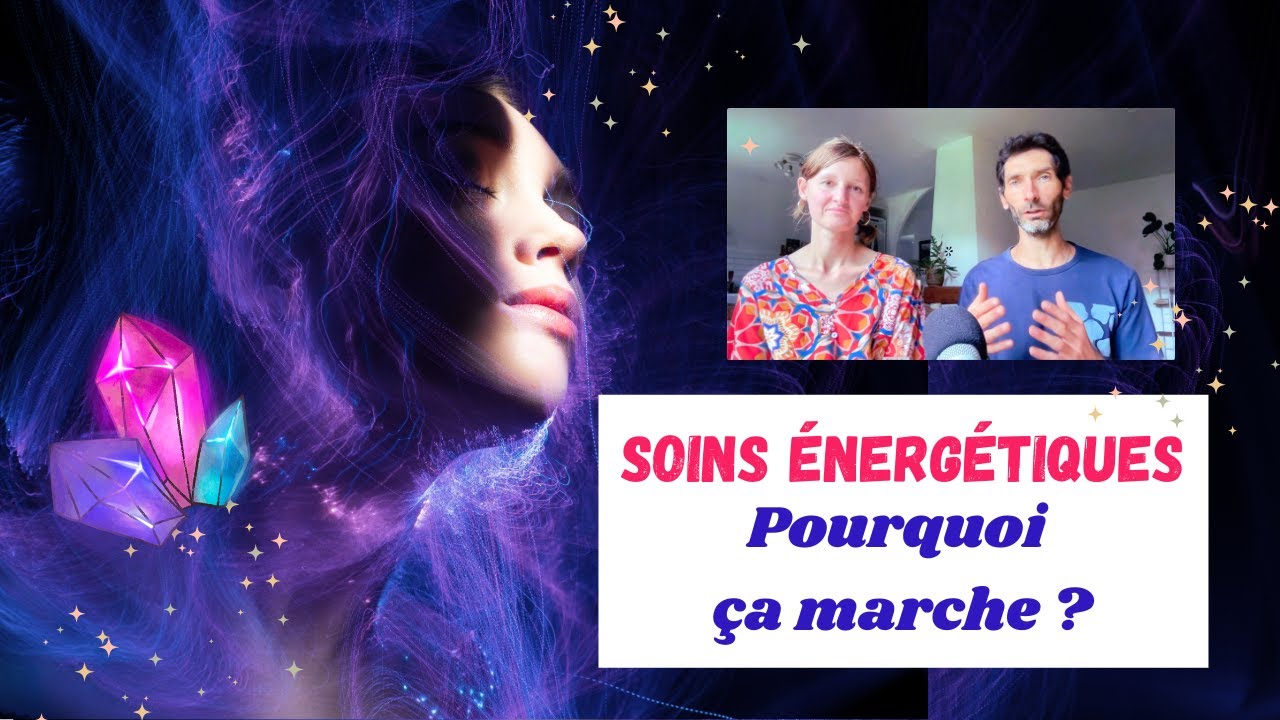 Qu'est-ce qu'un SOIN ÉNERGÉTIQUE ?