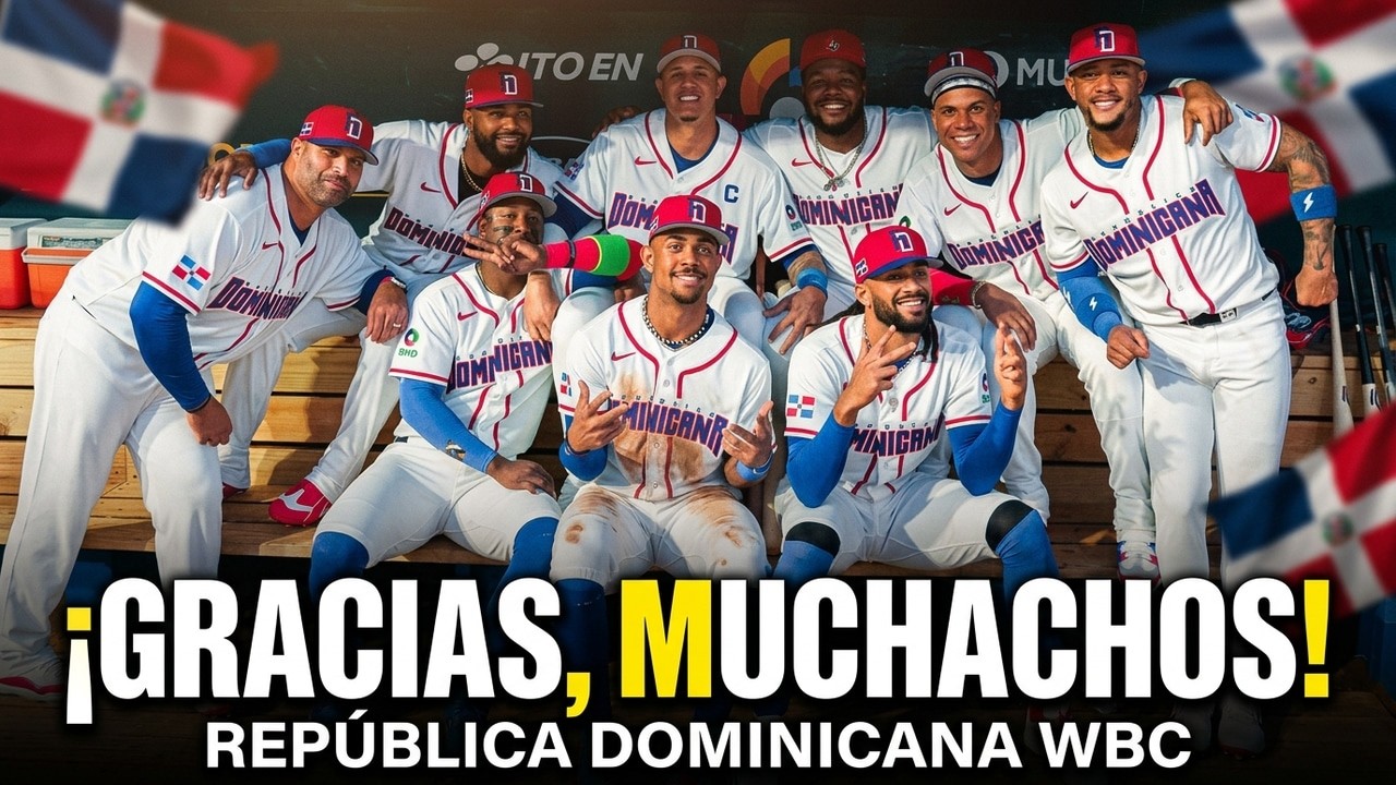 GRACIAS MUCHACHOS | REPUBLICA DOMINICANA | CLASICO MUNDIAL BEISBOL | WBC
