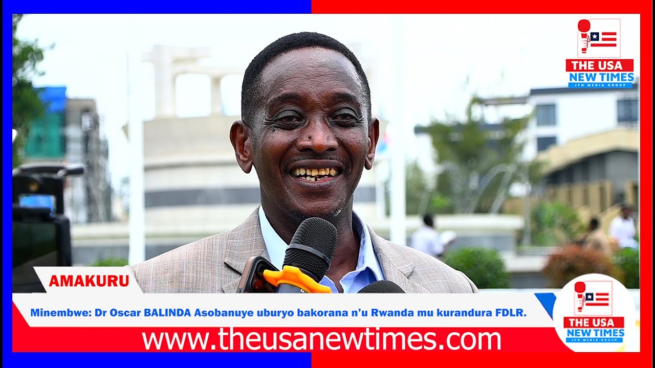DR OSCAR BALINDA  IBIJYANYE NA UVIRA NA MINEMBWE ABISHYIZEHO UMUCYO | DUKORANA NU RWANDA KUBERA FDLR