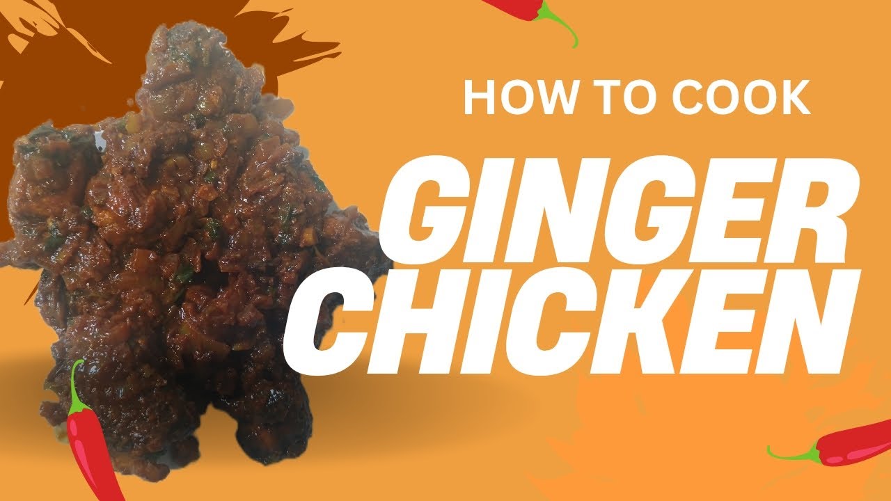 How To cook Ginger Chicken 