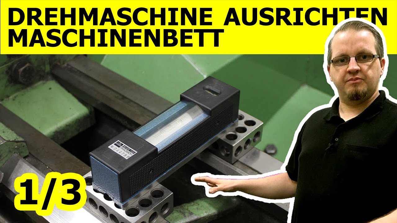 Drehmaschine ausrichten: Maschinenbett (1/3)
