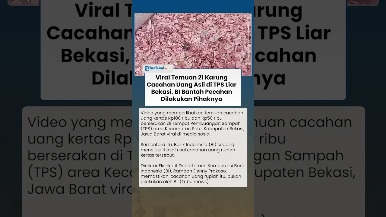 Viral Temuan 21 Karung Cacahan Uang Asli di TPS Liar Bekasi, BI Bantah Pecahan Dilakukan Pihaknya
