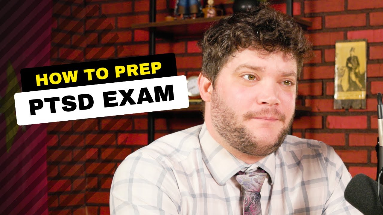 How to Prepare For Your Upcoming PTSD VA Examination (Part 1)