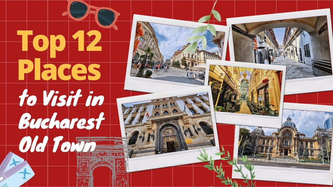 12 tourist attractions in Bucharest Old Town