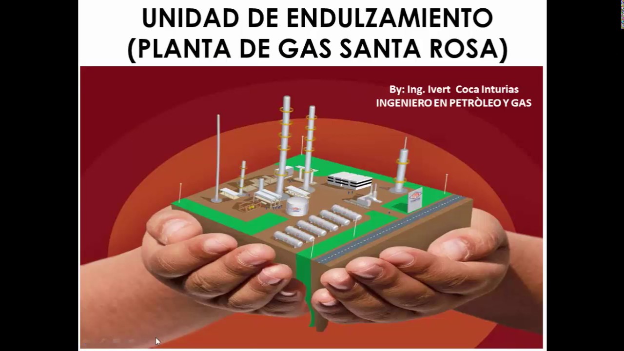 ENDULZAMIENTO -PLANTA DE GAS SANTA ROSA 1   HYSYS