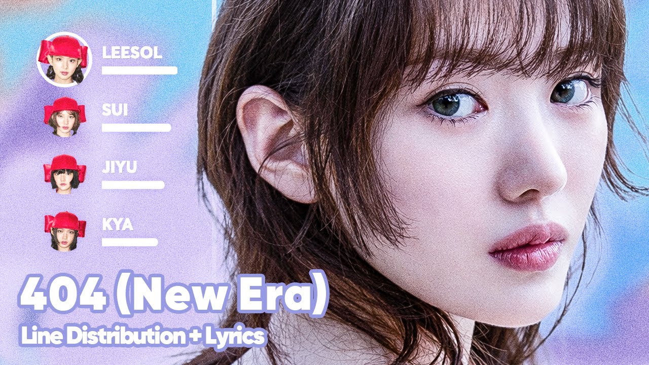 KiiiKiii - 404 (New Era) (Line Distribution + Lyrics Karaoke) PATREON REQUESTED