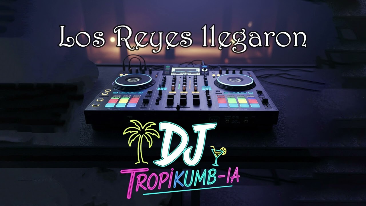 Los Reyes llegaron (Cumbia) - DJ Tropikumb-IA