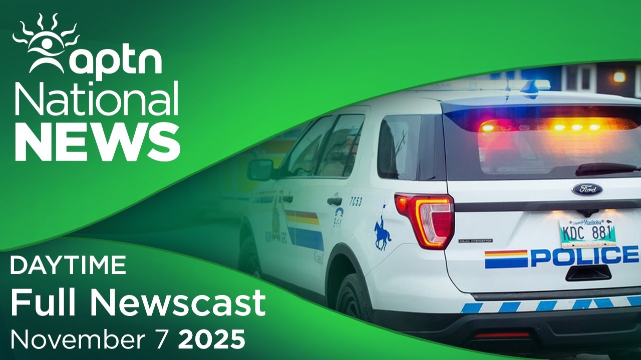 APTN National News: November 7, 2025