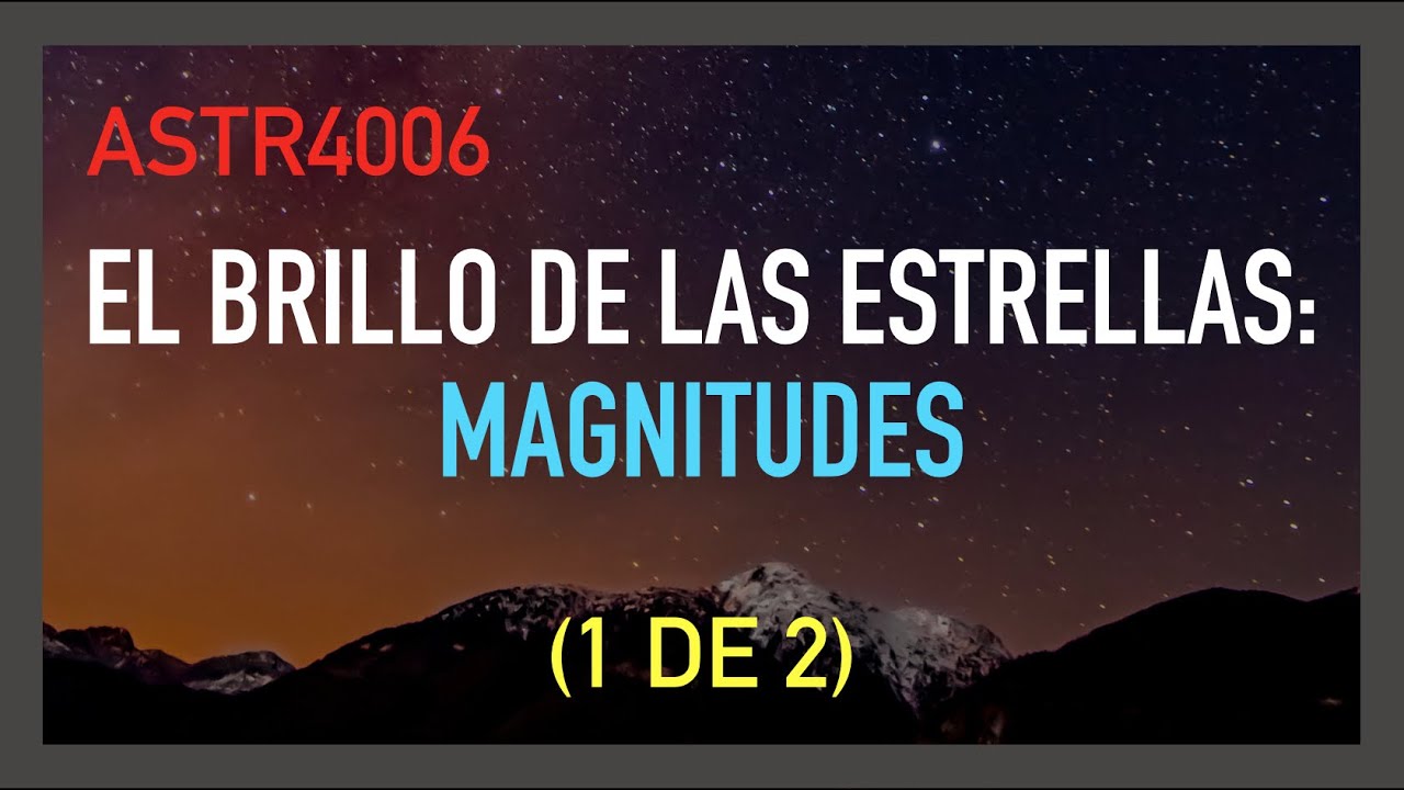 El Brillo de la Luz de las Estrellas: Magnitudes