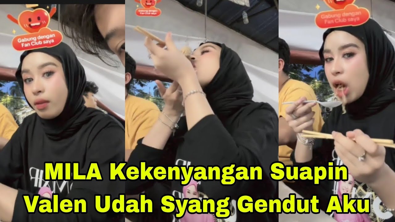 VALEN BIKIN MILA GENDUT SAMPE KEKENYANGAN UDAH SYANG