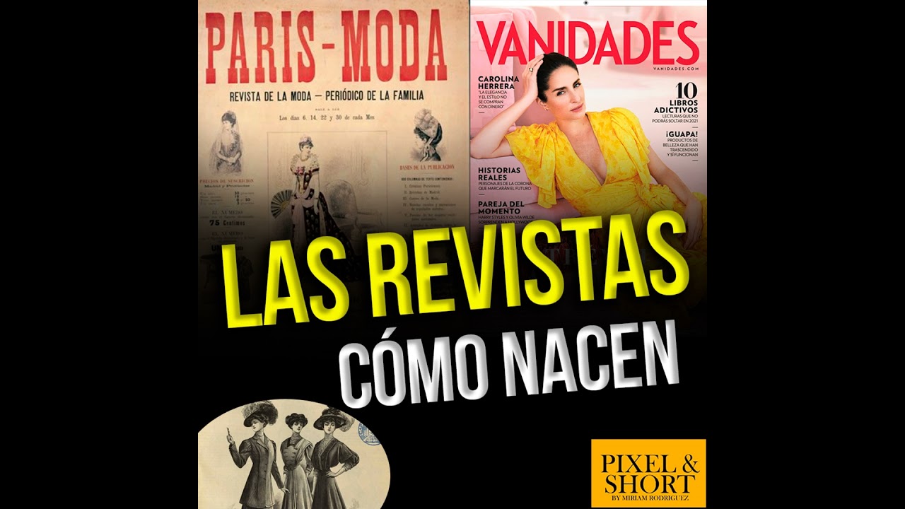 LAS REVISTAS: SU ORIGEN, COMO MOLDEÓ LA MODERNIDAD