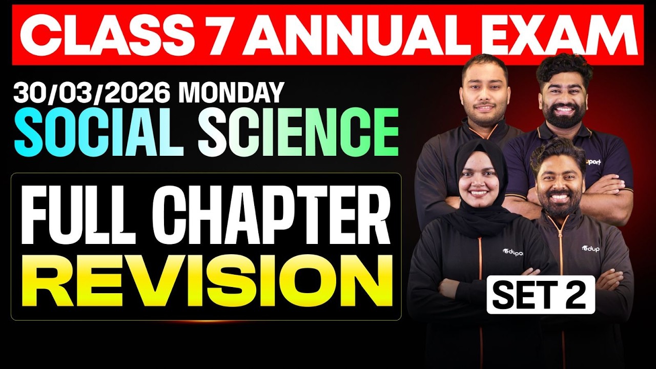 CLASS 7 Annual EXAM 30/03/2026 Monday | Social science  Full Chapter Revision (set 2)