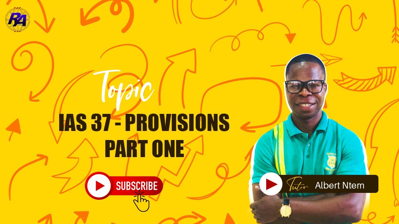 IAS 37 - Provisions, Contingent liabilities and Assets - Part 1