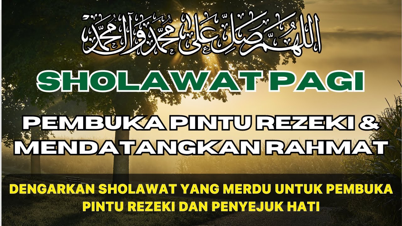 SHOLAWAT NABI MERDU PENYEJUK HATI PEMBUKA PINTU KEBERKAHAN DAN RAHMAT