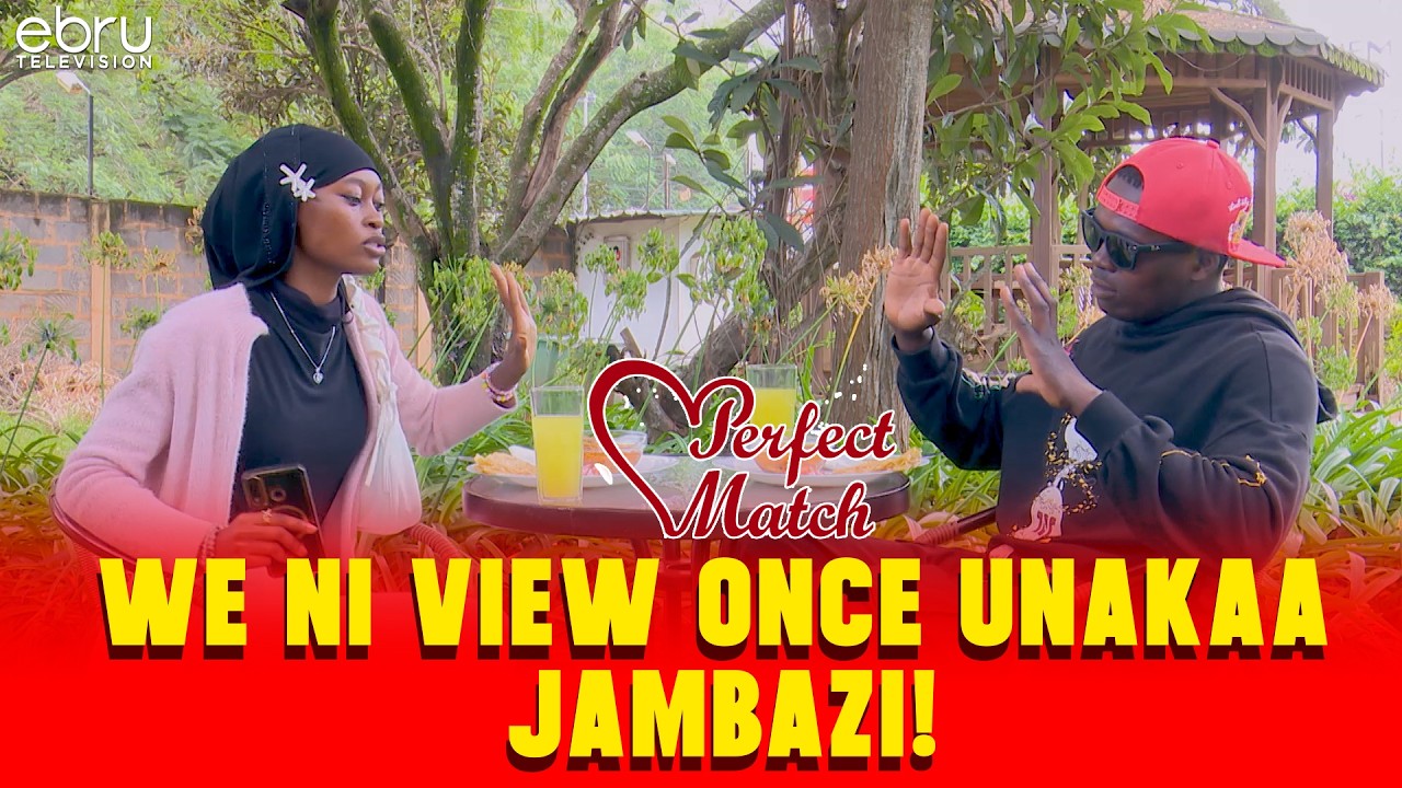Tafuta Mumama Akuweke Mimi Am Not Your Type!! #ebruperfectmatch #perfectmatch