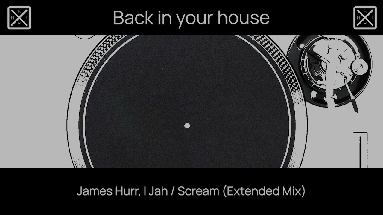 James Hurr, I Jah / Scream (Extended Mix)