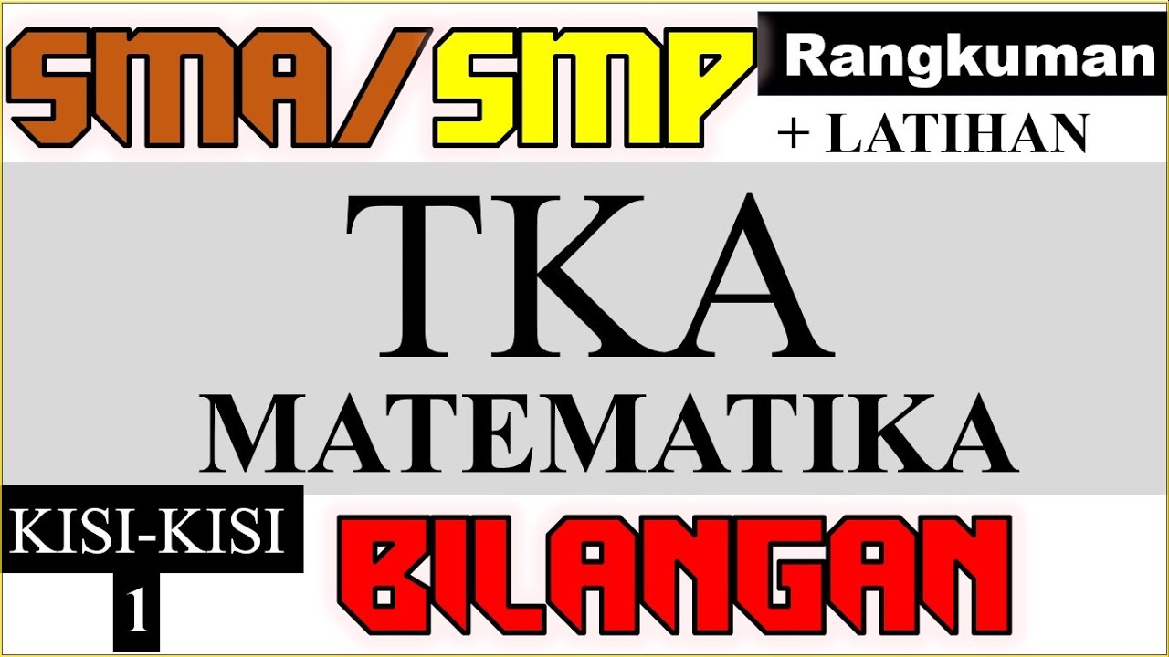 TKA MATEMATIKA kisi-kisi 1 Bilangan , rangkuman dan contoh soal