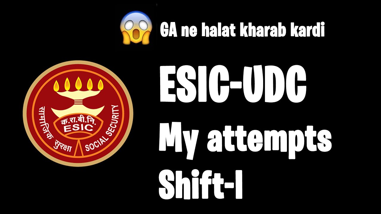 ESIC UDC self given exam analysis (Shift 1) | Good attempts | Section-wise attempts and difficulty