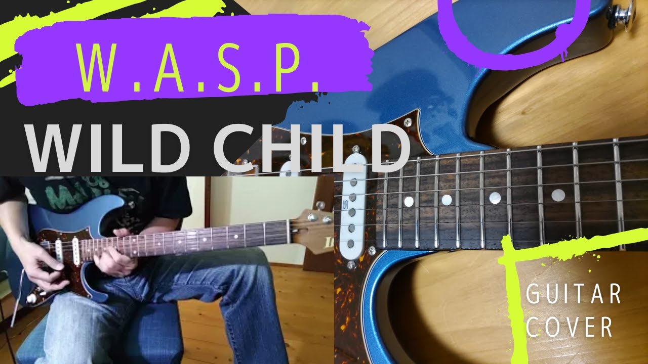 W.A.S.P. / Wild Child [Guitar Cover]